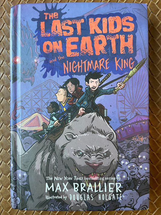 The Last Kids on Earth and the Nightmare King (Last Kids on Earth #3) by Max Brallier, Douglas Holgate (Illustrator)