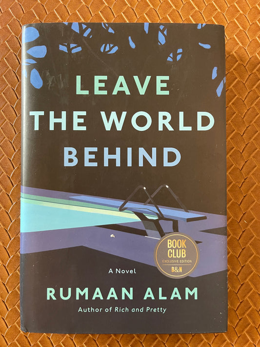 Leave the World Behind by Rumaan Alam Barnes & Noble Book Club Exclusive (Hardcover)