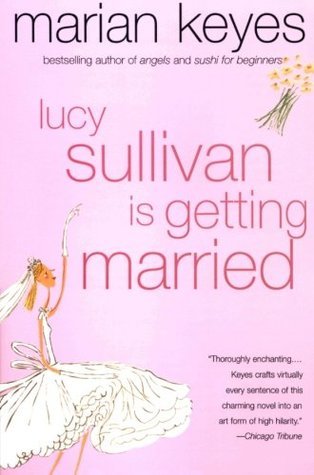 Lucy Sullivan Is Getting Married by Marian Keyes (Paperback)