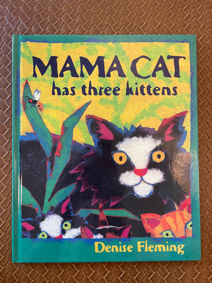 Mama Cat Has Three Kittens by Denise Fleming (Hardcover)