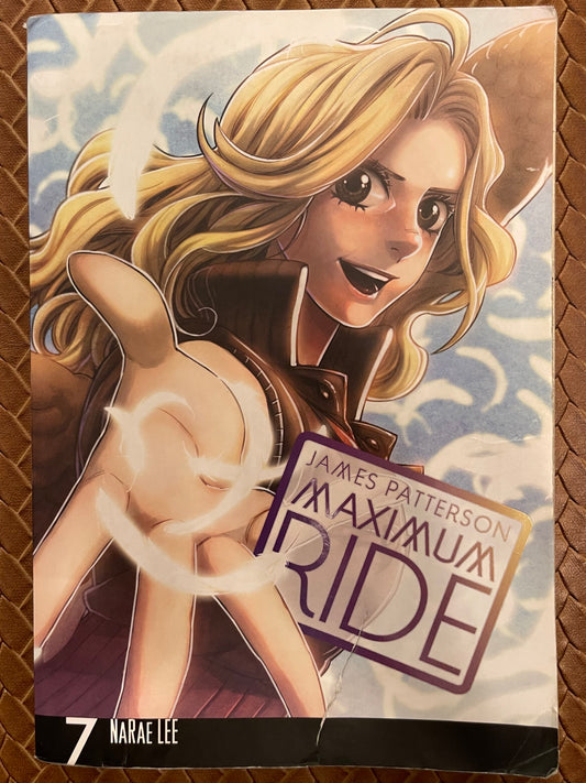 Maximum Ride: The Manga, Vol. 7 by James Patterson, NaRae Lee (author/Illustrator)