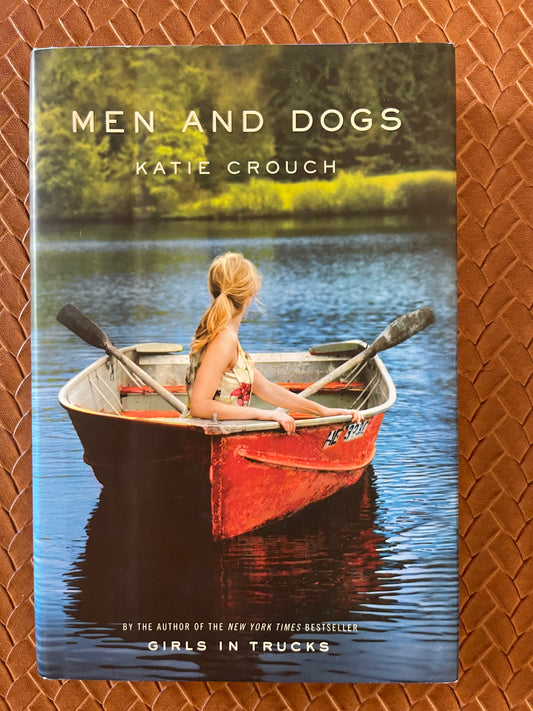 Men and Dogs by Katie Crouch (Hardcover)