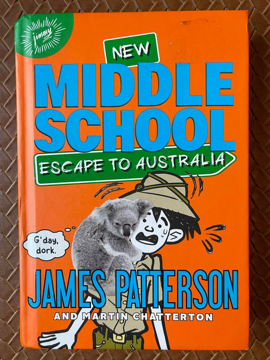 Middle School: Escape to Australia (Middle School #9) by  James Patterson, Daniel Griffo (Illustrations)