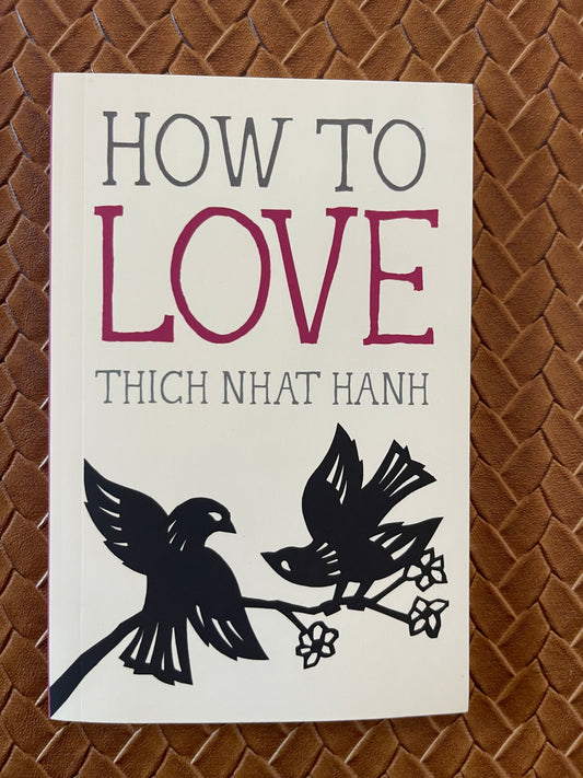 How to Love (Mindfulness Essentials) by Thich Nhat Hanh, Jason DeAntonis (Paperback)