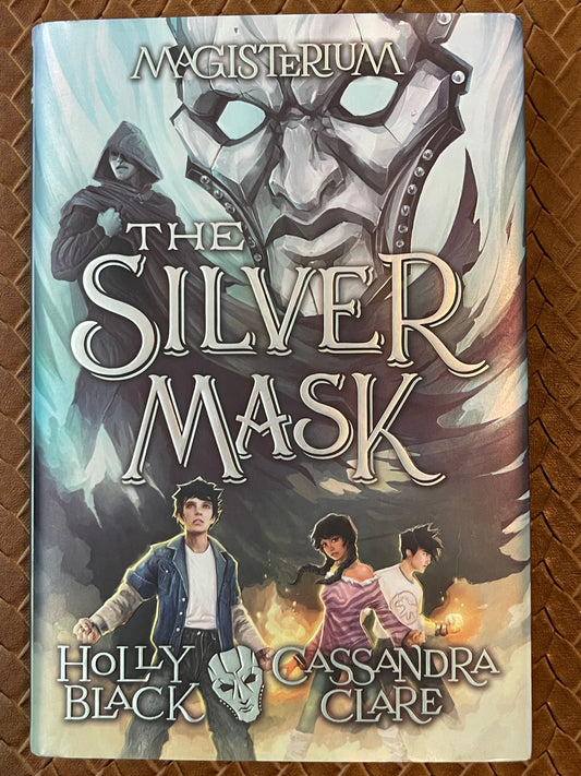 Magisterium #4: The Silver Mask by Holly Black, Cassandra Clare (Hardcover)