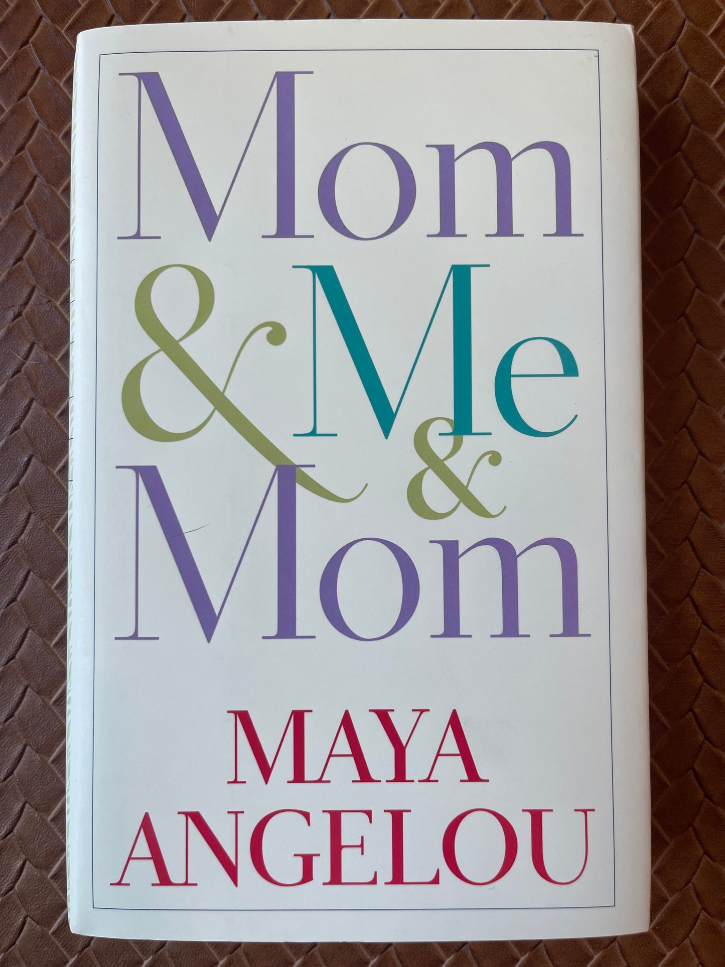 Mom & Me & Mom (Maya Angelou's Autobiography #7) by Maya Angelou