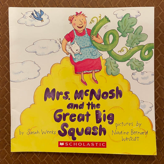 Mrs. McNosh and the Great Big Squash by Sarah Weeks, Nadine Bernard Westcott (Illustrations)