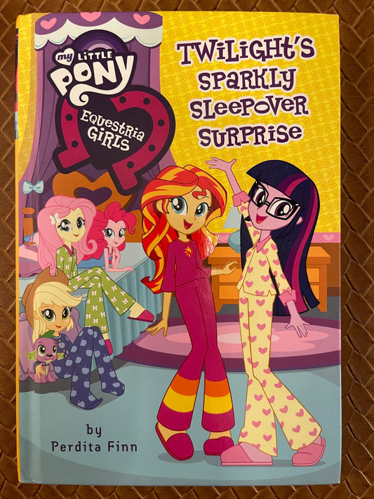 My Little Pony: Equestria Girls: Twilight's Sparkly Sleepover Surprise by Perdita Finn