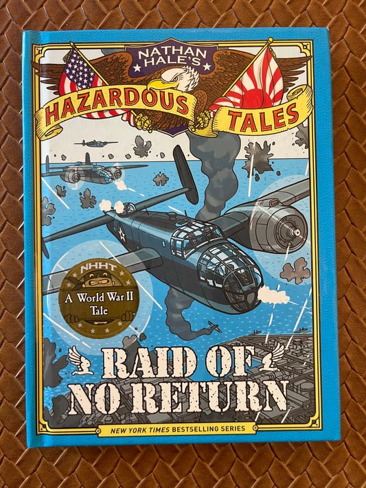 Nathan Hale's Hazardous Tales #7: Raid of No Return by Nathan Hale (Hardcover)