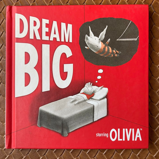 Dream Big: Starring Olivia (Olivia) by Ian Falconer