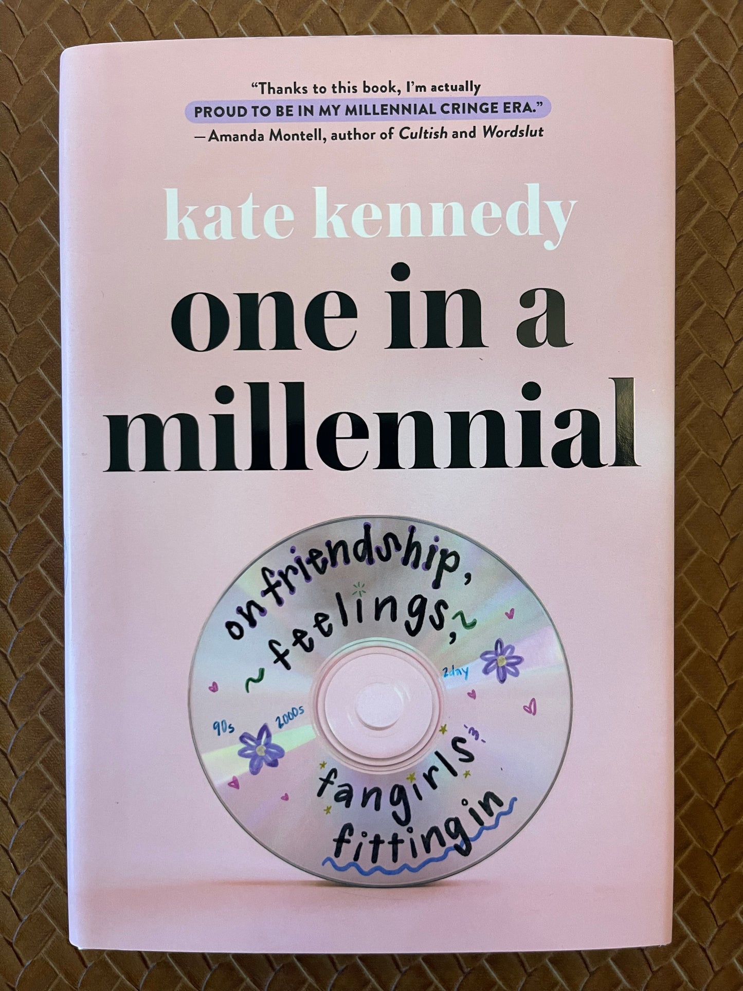 One in a Millennial: On Friendship, Feelings, Fangirls, and Fitting In by Kate Kennedy (Hardcover)
