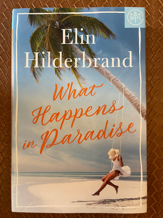 Paradise #2: What Happens in Paradise by Elin Hilderbrand (Hardcover)