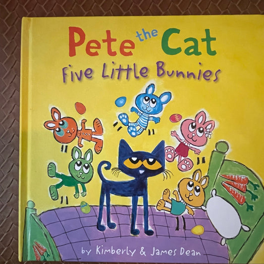 Pete the Cat: Five Little Bunnies by Kimberly Dean & James Dean