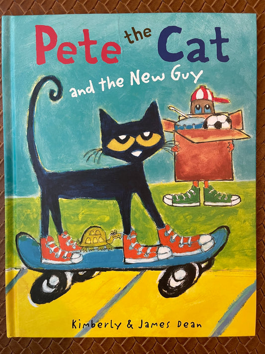 Pete the Cat and the New Guy (Pete the Cat) by Kimberly Dean, James Dean