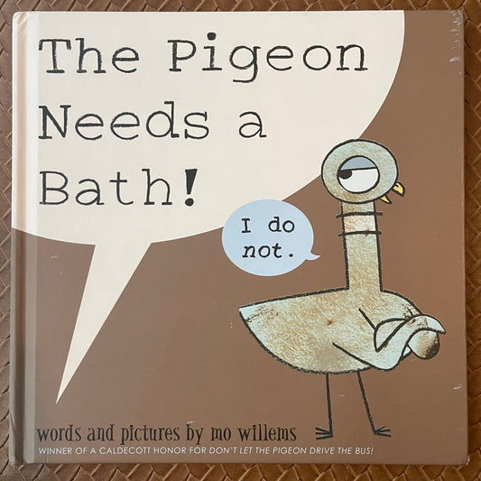 The Pigeon Needs a Bath! (Pigeon #6) by Mo Willems
