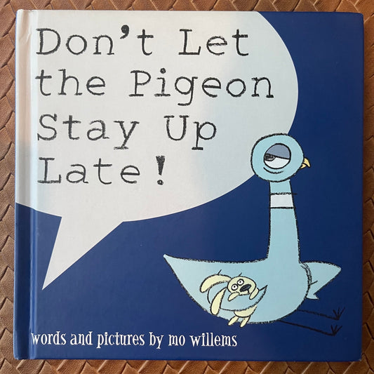 Don't Let the Pigeon Stay Up Late! (Pigeon #2) by Mo Willems