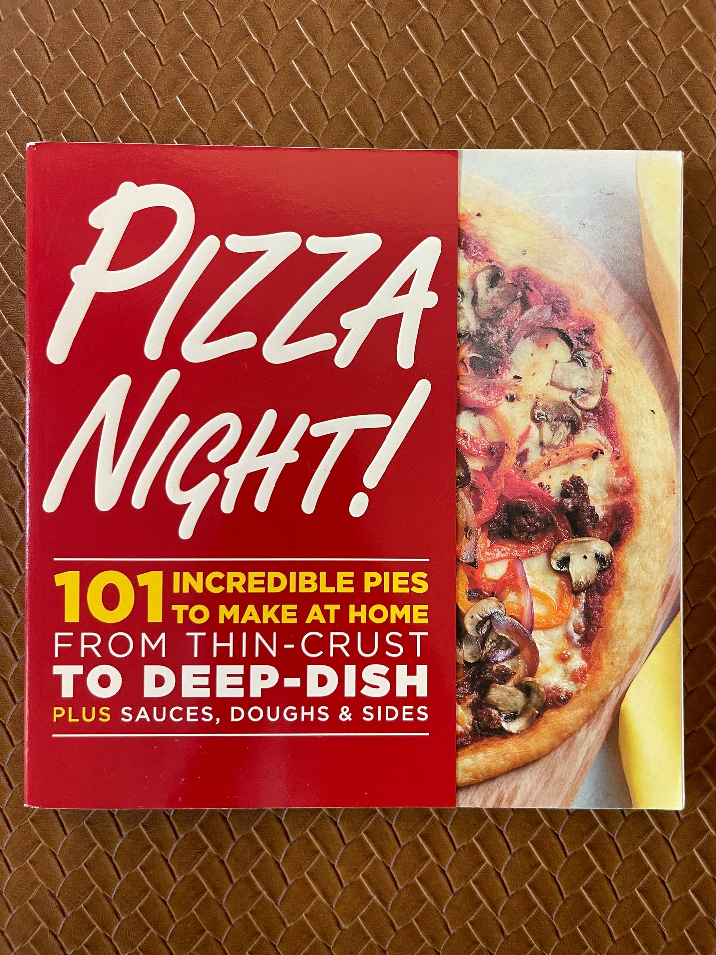 Pizza Night!: 101 Incredible Pies to Make at Home-- From Thin-Crust to Deep-Dish Plus Sauces, Doughs, and Sides by Oxmoor House (Paperback)