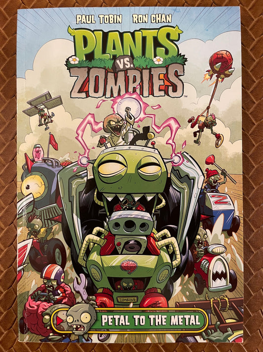 Plants vs. Zombies Volume 5: Petal to the Metal  Paul Tobin, Ron Chan (Illustrations), PopCap Games / EA Games  Creator)