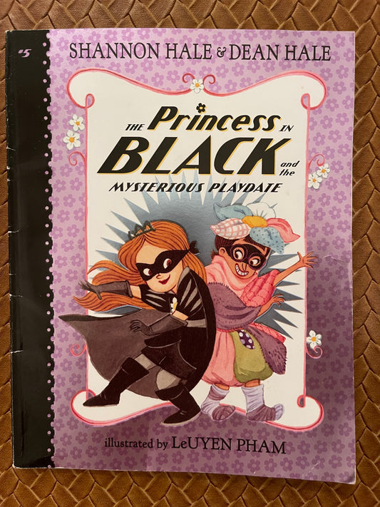 The Princess in Black and the Mysterious Playdate (The Princess in Black #5) by Shannon Hale, Dean Hale, LeUyen Pham (Illustrations)