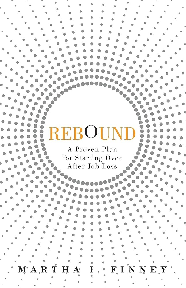 Rebound: A Proven Plan for Starting Over After Job Loss cover image