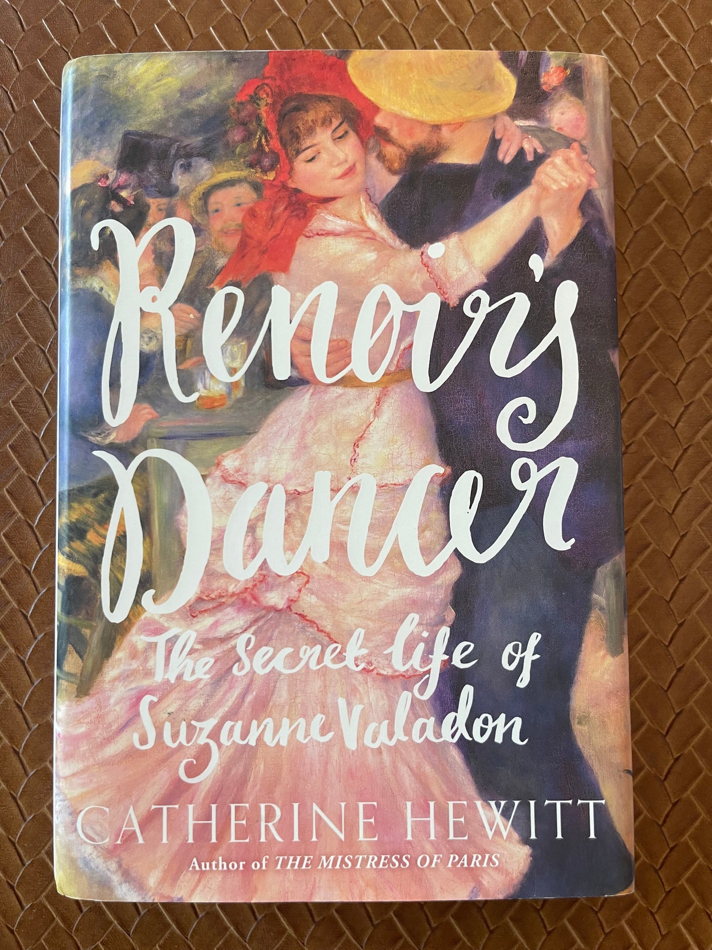 Renoir's Dancer: The Secret Life of Suzanne Valadon by Catherine Hewitt (Hardcover)