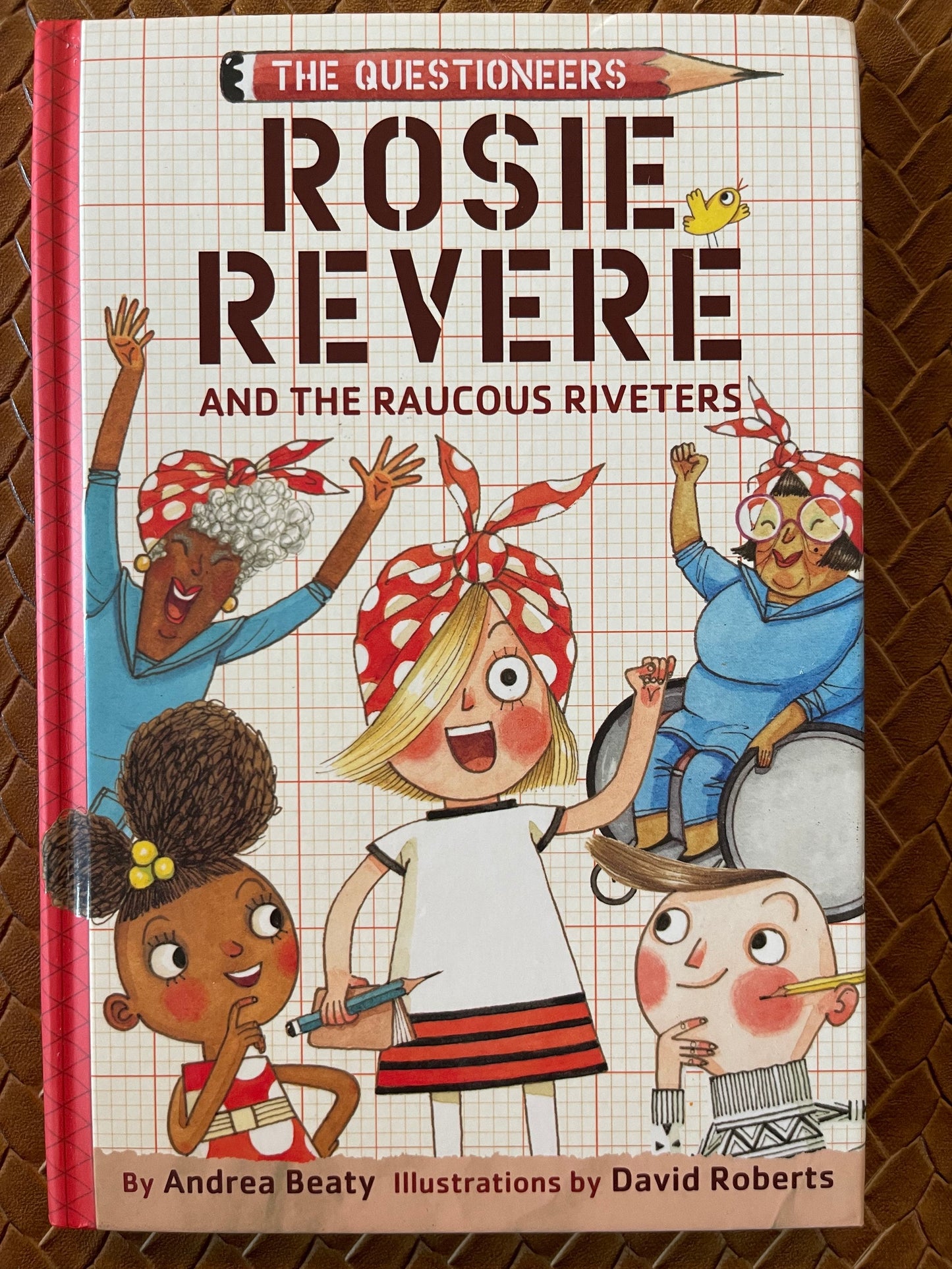 Rosie Revere and the Raucous Riveters (Questioneers Chapter Books #1) Andrea Beaty, David Roberts (Contributor)