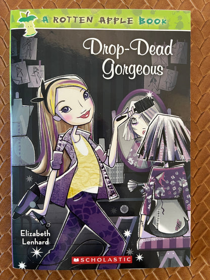Rotten Apple #3: Drop-Dead Gorgeous by Elizabeth Lenhard (Paperback)