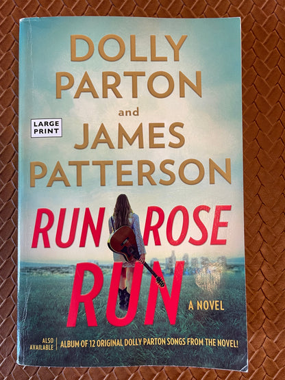 Run, Rose, Run by Dolly Parton, James Patterson (Hardcover)