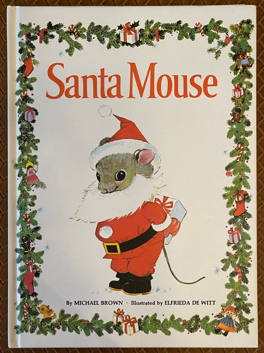 Santa Mouse by Michael Brown, Elfrieda De Witt  (Illustrator)