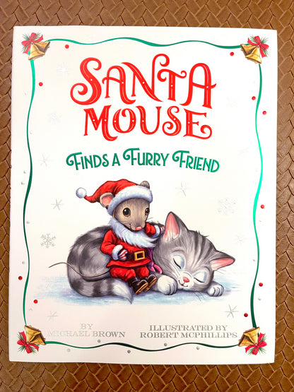 Santa Mouse Finds a Furry Friend by Michael Brown, Robert McPhillips (Hardcover - New)