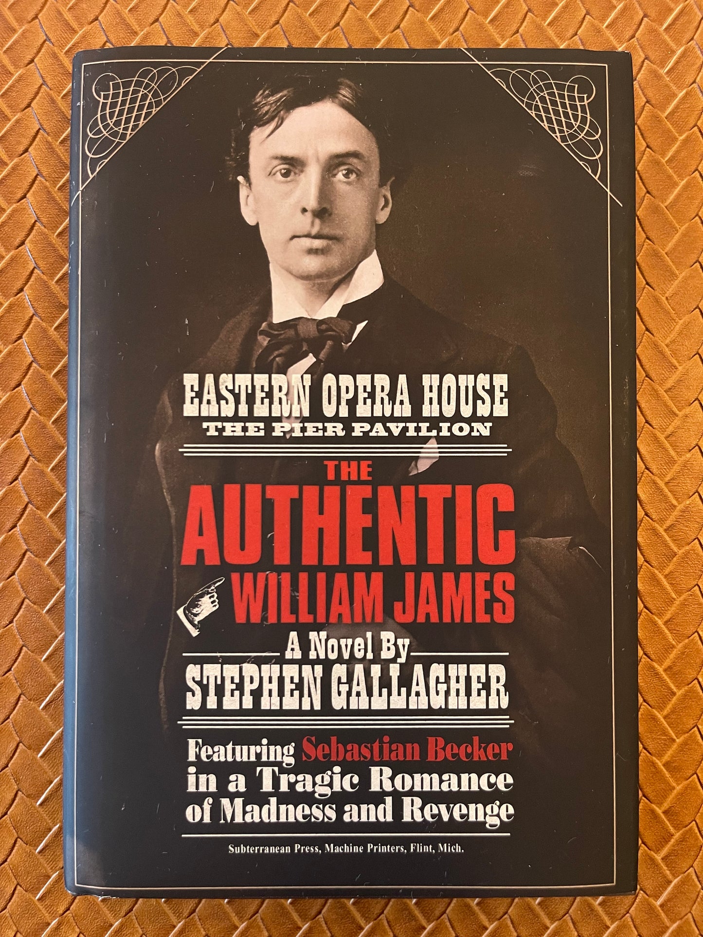 Sebastian Becker #3: The Authentic William James by Stephen Gallagher (Signed Limited Edition) (Hardcover)
