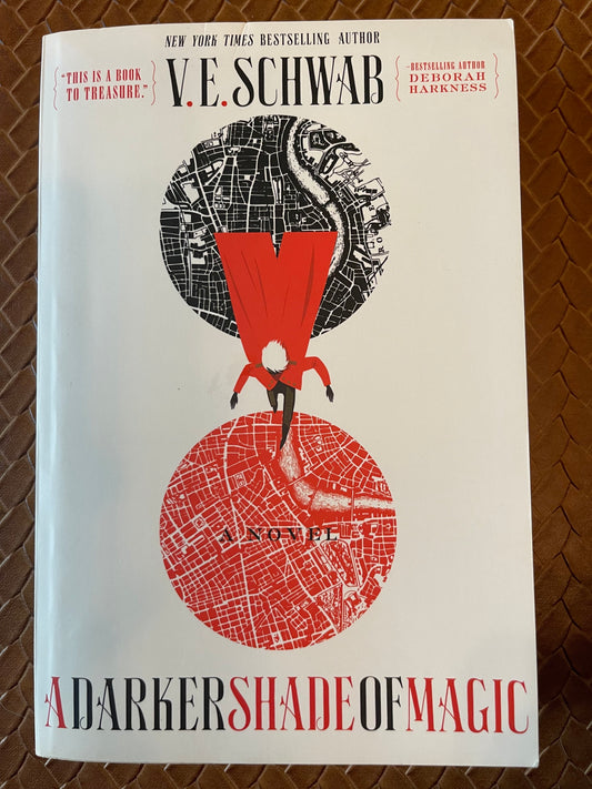 A Darker Shade of Magic (Shades of Magic #1) by V.E. Schwab