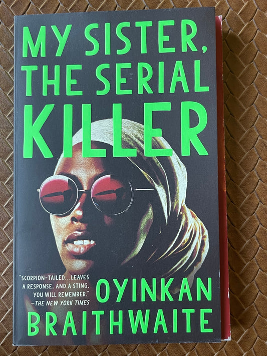 My Sister, the Serial Killer by Oyinkan Braithwaite