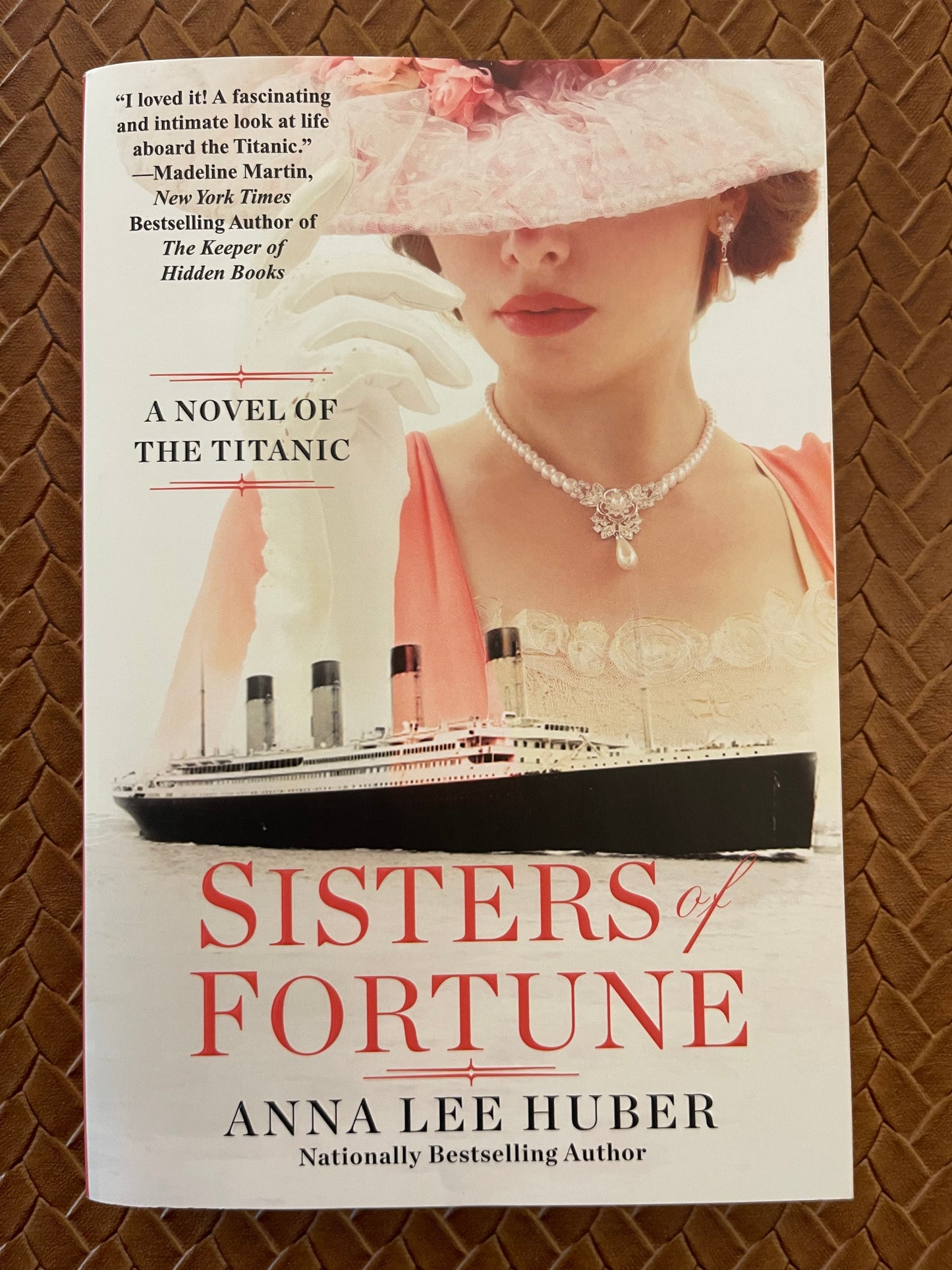 Sisters of Fortune: A Riveting Historical Novel of the Titanic Based on True History by Anna Lee Huber (Paperback)