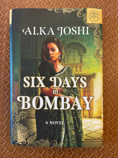 Six Days in Bombay by Alka Joshi (Hardcover)