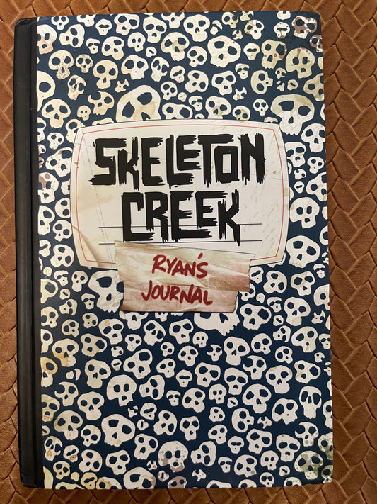 Skeleton Creek #1: Ryan's Journal by Patrick Carman (Hardcover)