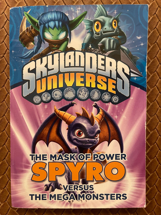 Skylanders Universe: Spyro Versus the Mega Monsters (Mask of Power #1) by Onk Beakman