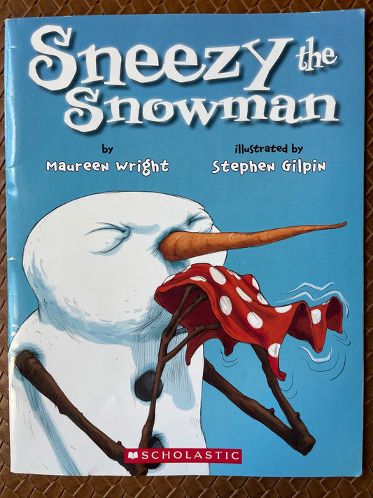 Sneezy the Snowman by Maureen Wright, Stephen Gilpin