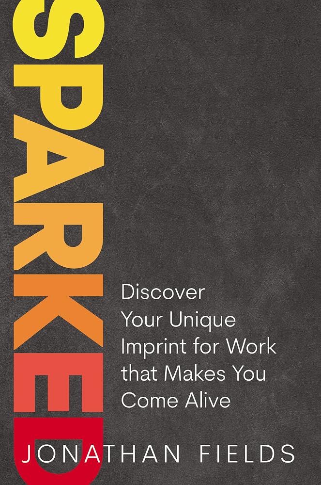 Sparked: Discover Your Unique Imprint for Work that Makes You Come Alive cover image