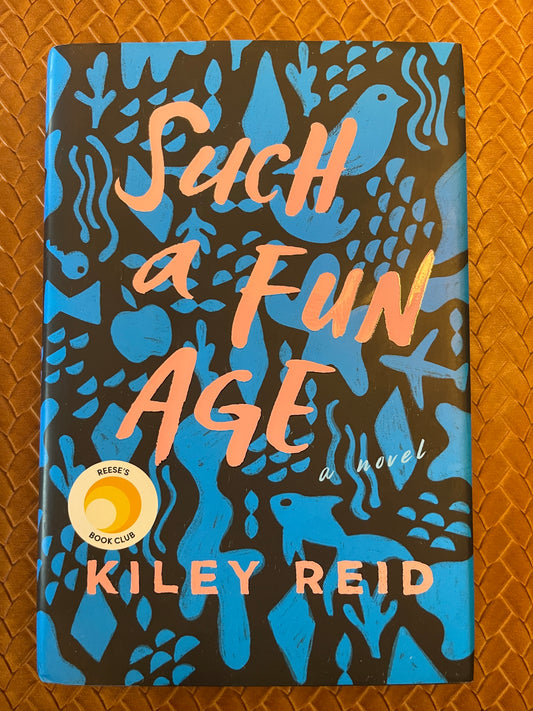 Such a Fun Age: Reese's Book Club (A Novel) by Kiley Reid (Hardcover)