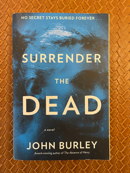 Surrender the Dead by John Burley (Paperback)