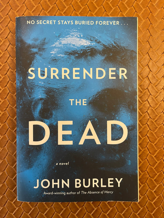 Surrender the Dead by John Burley (Paperback)