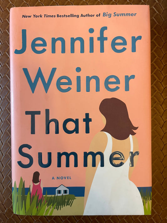 That Summer by Jennifer Weiner (Hardcover)