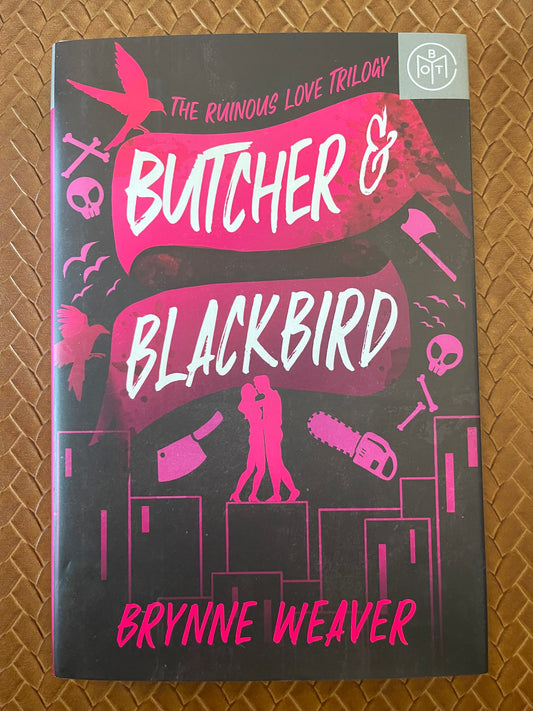 The Ruinous Love Trilogy #1: Butcher & Blackbird by Brynne Weaver (Hardcover)