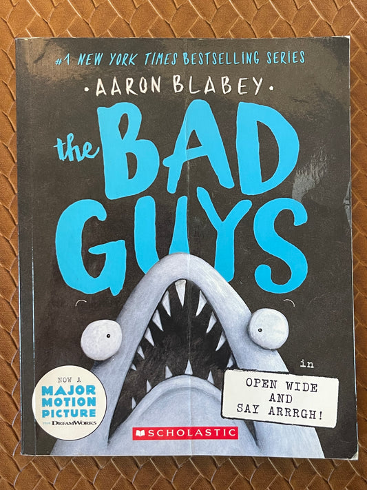 The Bad Guys #15: Open Wide and Say Arrrgh! by Aaron Blabey (Paperback)