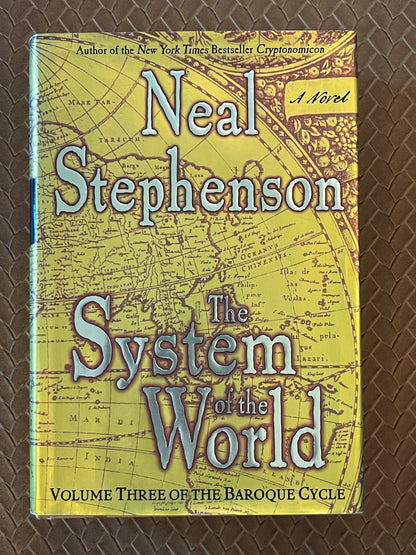 The Baroque Cycle #6–8: The System of the World by Neal Stephenson (Hardcover)