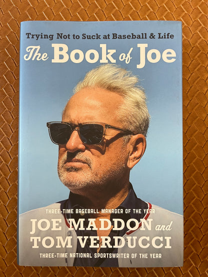 The Book of Joe: Trying Not to Suck at Baseball and Life by Joe Maddon, Tom Verducci (Hardcover)