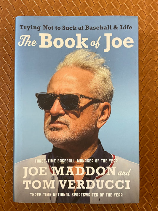 The Book of Joe: Trying Not to Suck at Baseball and Life by Joe Maddon, Tom Verducci (Hardcover)