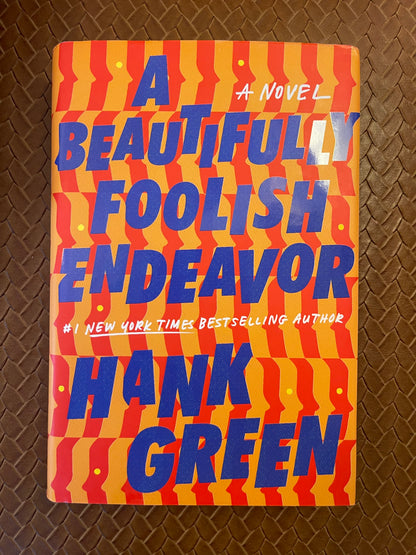The Carls #2: A Beautifully Foolish Endeavor by Hank Green (Hardcover)