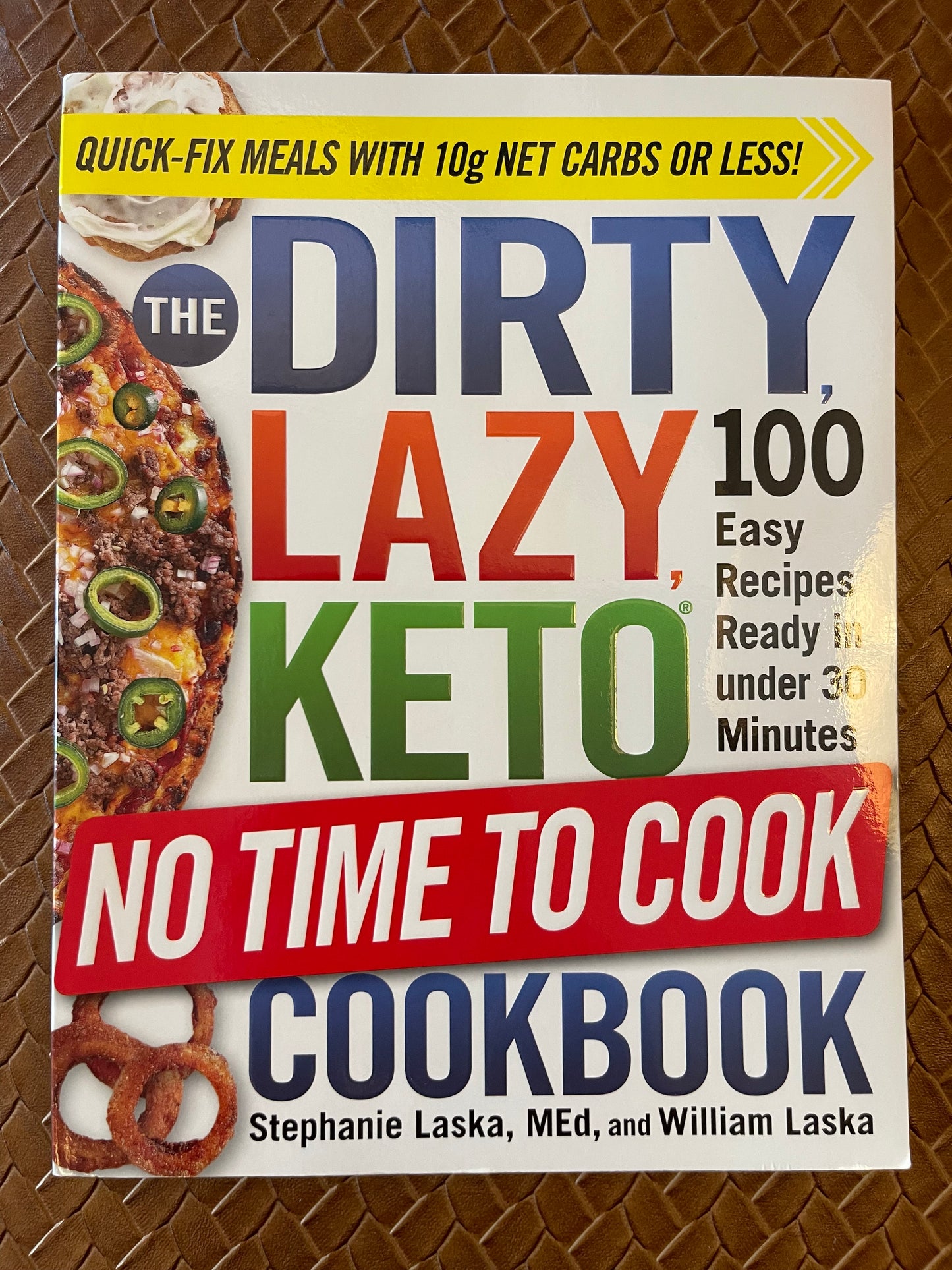 The DIRTY, LAZY, KETO No Time to Cook Cookbook by Stephanie Laska (Paperback)